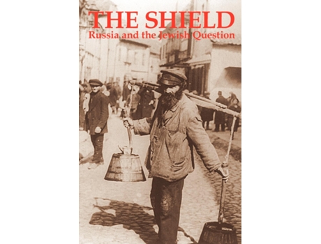 Livro The Shield Russia And The Jewish Question - Russian Intellectuals On Anti-semitism De Maxim Gorky (inglês)