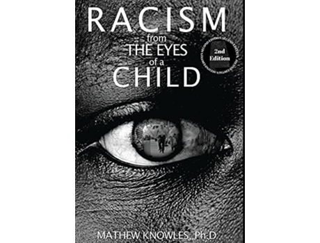 Livro Racism From the Eyes of a Child de Mathew Knowles Ph D (Inglês)