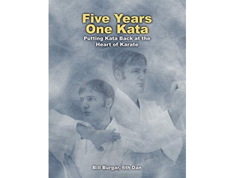 Livro Five Years One Kata de Bill Burgar (Inglês)