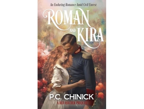 Livro Roman and Kira An Enduring Romance Amid Civil Unrest de P C Chinick (Inglês)