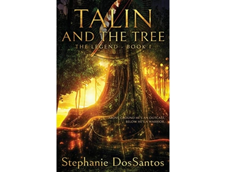 Livro Talin and the Tree The Legend Book 1 de Stephanie DosSantos (Inglês)