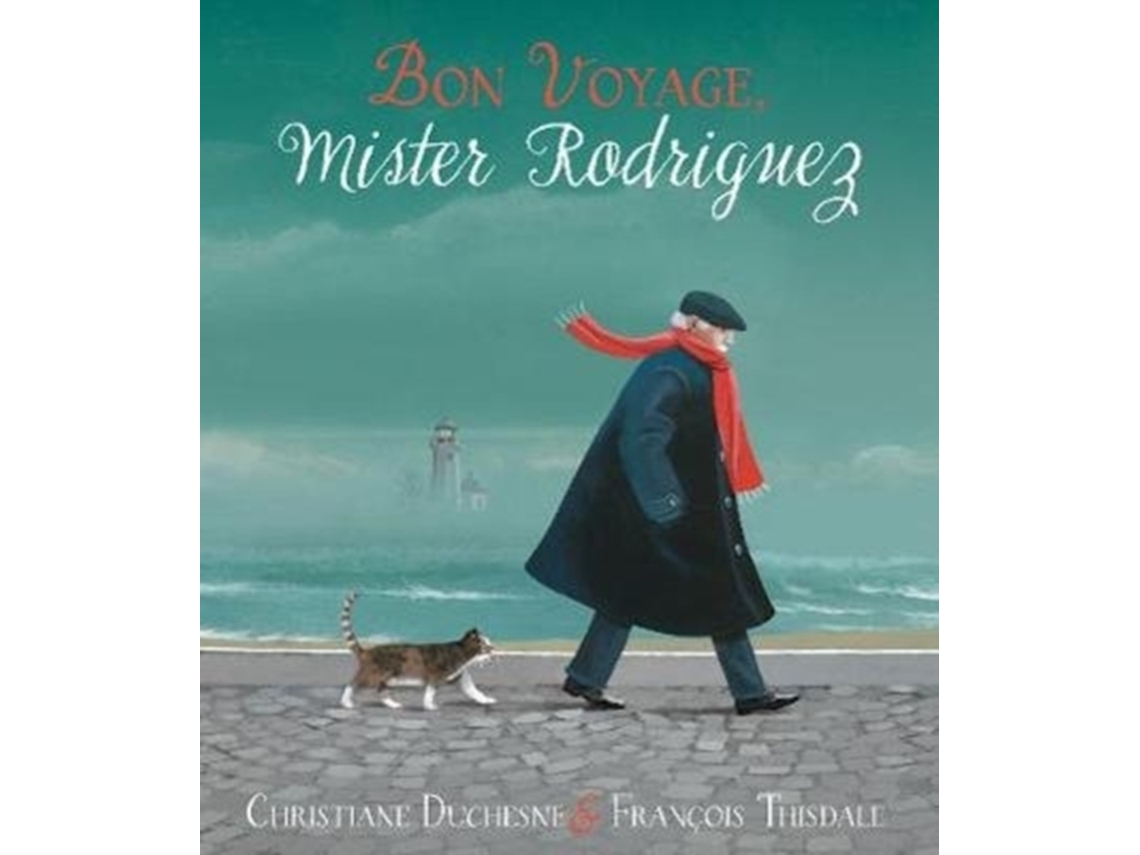 Livro Bon Voyage, Mister Rodriguez de Christiane Duchesne (Inglês - Capa Dura)