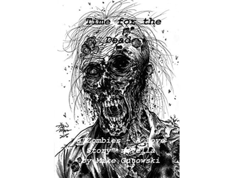 Livro Time for the Dead Zombies A Love Story de Mike Gutowski (Inglês)