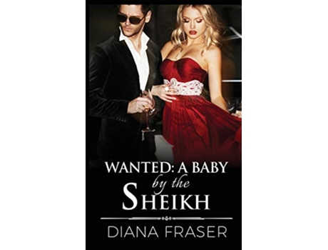 Livro Wanted a Baby by the Sheikh Desert Kings de Diana Fraser (Inglês)