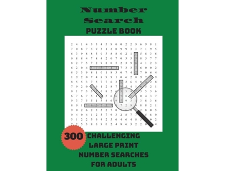 Livro Number Search Puzzle Book 300 Challenging Large Print Number Searches For Adults De Integer Puzzles (inglês)