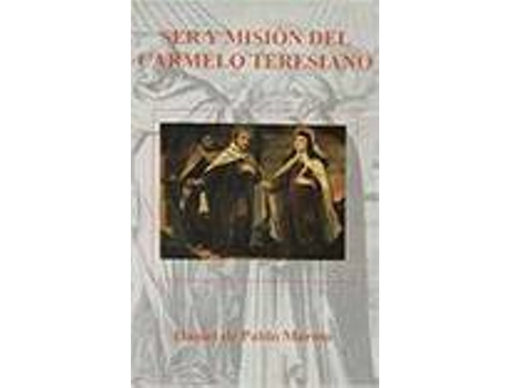 Livro Ser Y Mision Del Carmelo Teresiano de Daniel de Pablo Maroto (Espanhol)