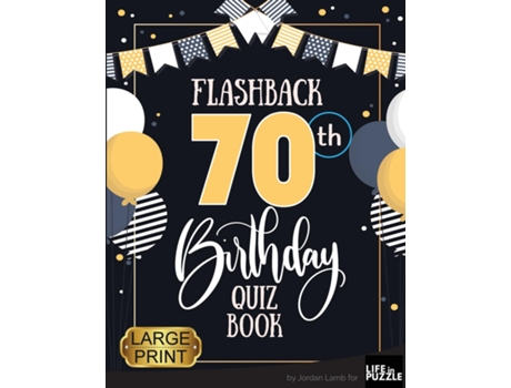 Livro Flashback 70th Birthday Quiz Book Large Print Turning 70 Humor and Mixed Puzzles for Adults Born in the 1950s de Jordan Lamb (Inglês)