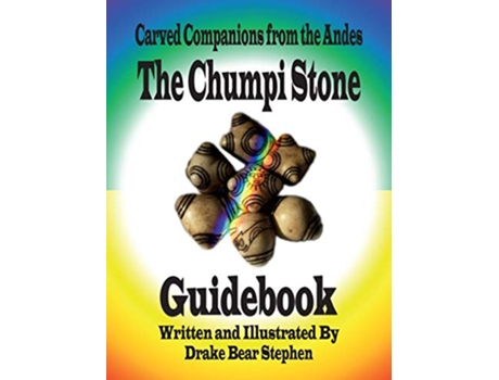 Livro The Chumpi Stone Guidebook Carved Companions from the Andes de Drake Bear Stephen (Inglês)