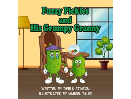 Livro Fuzzy Pickles and His Grumpy Granny de Debi K Stinson (Inglês)