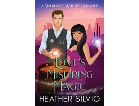 Livro Loves Misfiring Magic De Heather Silvio (inglês)