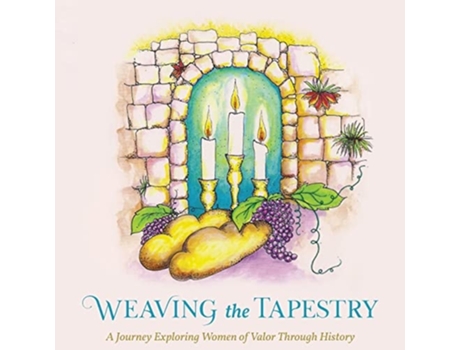 Livro Weaving the Tapestry A Journey Exploring Women of Valor Through History de Nechama Dina Wasserman Laber (Inglês)