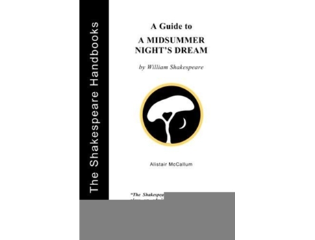 Livro A Guide to A Midsummer Nights Dream The Shakespeare Handbooks de Alistair McCallum (Inglês)