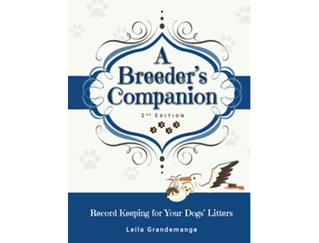Livro A Breeders Companion Record Keeping for Your Dogs Litters de Leila Grandemange (Inglês)