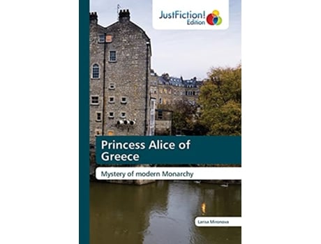 Livro Princess Alice of Greece Mystery of modern Monarchy de Larisa Mironova (Inglês)