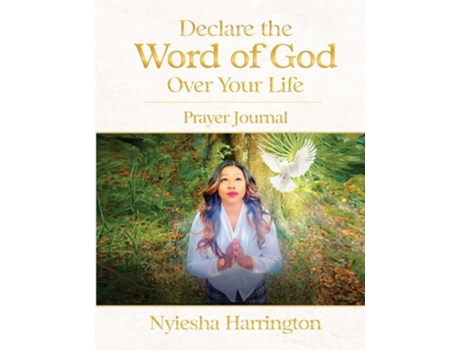 Livro Declare the Word of God Over Your Life Prayer Journal Prayer Journal de Nyiesha Harrington (Inglês)