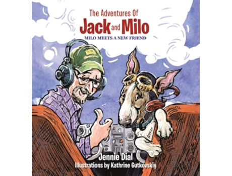 Livro The Adventures Of Jack And Milo De Jennie Dial (inglês - Capa Dura)
