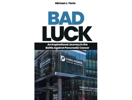 Livro Bad Luck An Inspirational Journey in the Battle Against Pancreatic Cancer de Michael J Florio (Inglês)