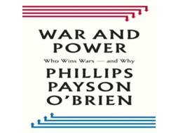 Livro War and Power Who Wins Wars - and Why de Phillips Payson O'Brien (Inglês)