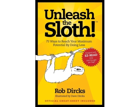 Livro Unleash The Sloth! 75 Ways to Reach Your Maximum Potential By Doing Less de Rob Dircks (Inglês)