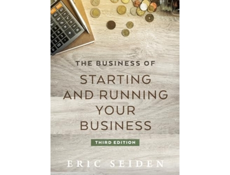Livro The Business of Starting and Running Your Business de Eric Seiden (Inglês - Capa Dura)