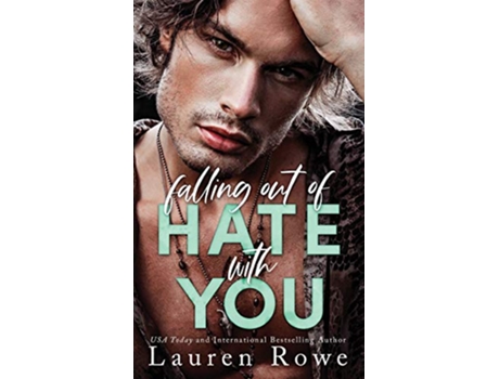 Livro Falling Out of Hate with You An Enemies to Lovers Romance The HateLove Duet de Lauren Rowe (Inglês - Capa Dura)