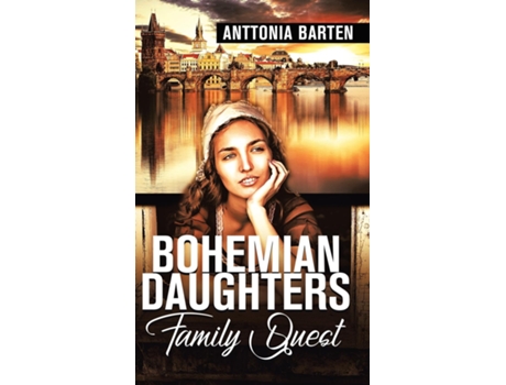 Livro Bohemian Daughters Family Quest De Anttonia Barten (inglês)