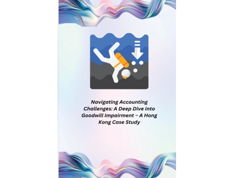 Livro Navigating Accounting Challenges A Deep Dive into Goodwill Impairment de Owen Darion (Inglês)