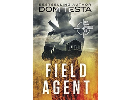 Livro Field Agent Eric Swan Thriller 4 Eric Swan Thrillers de Dom Testa (Inglês)