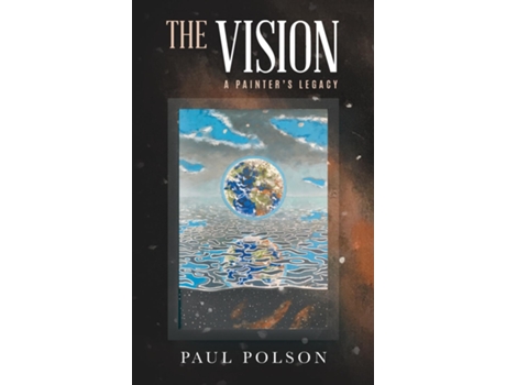 Livro The Vision A Painters Legacy De Paul Polson (inglês)