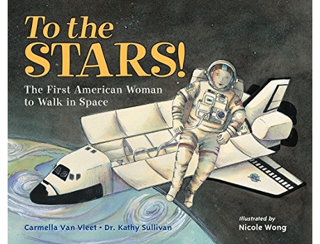 Livro To the Stars! de Carmella Van Vleet e Dr Kathy Sullivan (Inglês - Capa Dura)