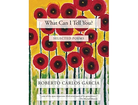 Livro What Can I Tell You de Roberto Carlos Garcia (Inglês)