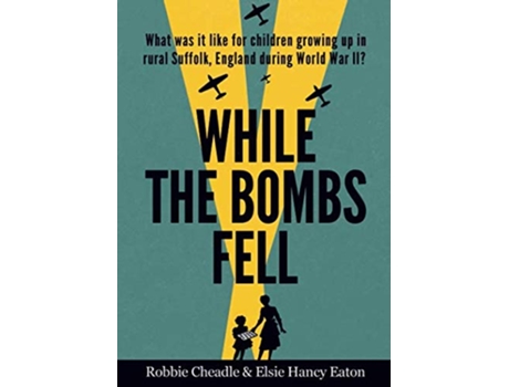 Livro While the Bombs Fell de Robbie Cheadle Elsie Hancy Eaton (Inglês)