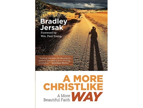 Livro A More Christlike Way A More Beautiful Faith de Bradley Jersak (Inglês)
