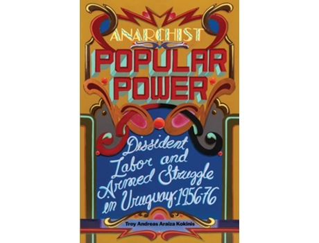 Livro Anarchist Popular Power de Troy Andreas Araiza Kokinis (Inglês)