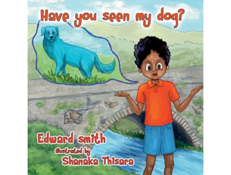 Livro Have You Seen My Dog? de Edward Smith (Inglês)
