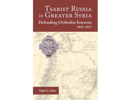 Livro Tsarist Russia in Greater Syria de Najib E Saliba PhD (Inglês)