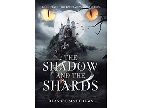 Livro The Shadow and the Shards Book two of the Foundation Stone Series de Dean G E Matthews (Inglês)