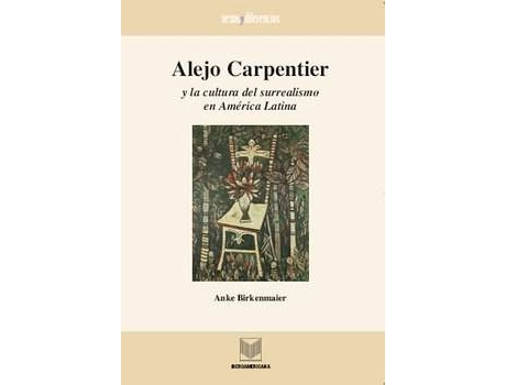Livro Alejo Carpentier Y Cultura Surrealismo America Latina de Birkenmaier, Anke