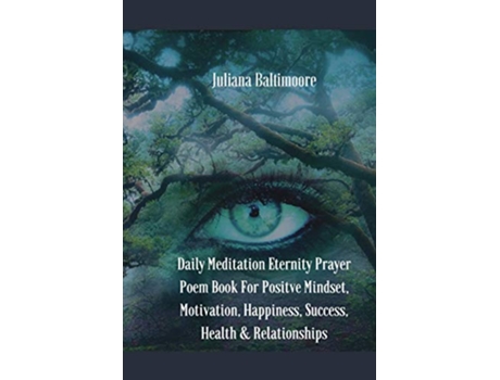 Livro Daily Meditation Eternity Prayer Poem Book For Positve Mindset Motivation Happiness Success Health Relationships de Juliana Baltimoore (Inglês)