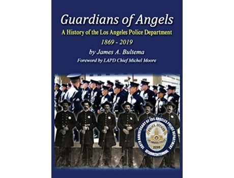 Livro Guardians of Angels A History of the Los Angeles Police Department Anniversary Edition de James A Bultema (Inglês)