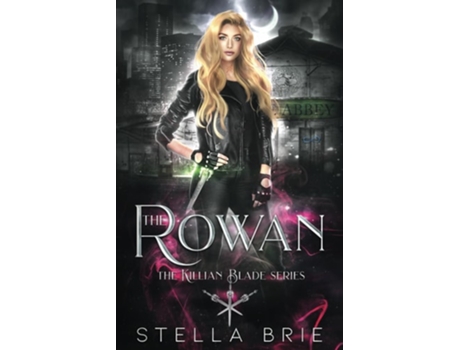 Livro The Rowan Killian Blade Series - An Urban Fantasy Reverse Harem Romance De Stella Brie (inglês)