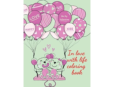 Livro In love with life coloring book de Cristie Publishing (Inglês)