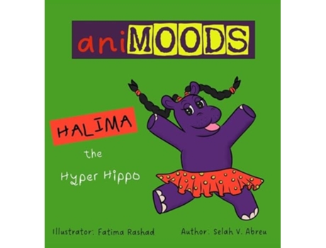 Livro Animoods Halima the Hyper Hippo de Selah V Abreu (Inglês - Capa Dura)