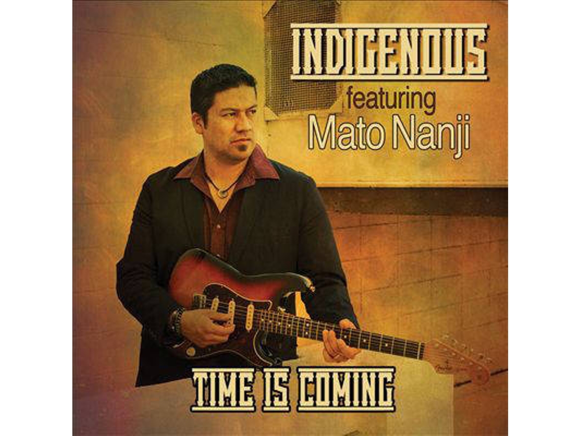 CD Indigenous - Time Is Coming