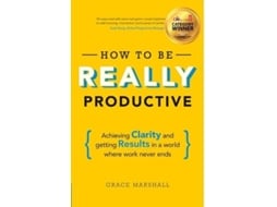 Livro How To Be REALLY Productive de Grace Marshall (Inglês)