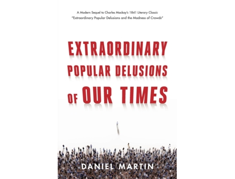 Livro Extraordinary Popular Delusions of Our Times de Daniel Martin (Inglês)