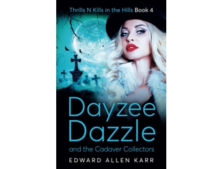 Livro Dayzee Dazzle and the Cadaver Collectors de Edward Allen Karr (Inglês)
