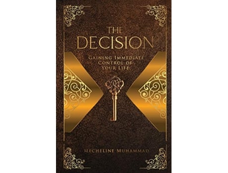 Livro The Decision Gaining Immediate Control Of Your Life de Mecheline Muhammad (Inglês)