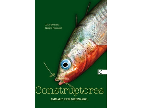 Livro Constructores. Animales Extraordinarios de Xulio Gutiérrez (Espanhol)