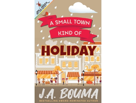 Livro A Small Town Kind of Holiday de J A Bouma (Inglês)